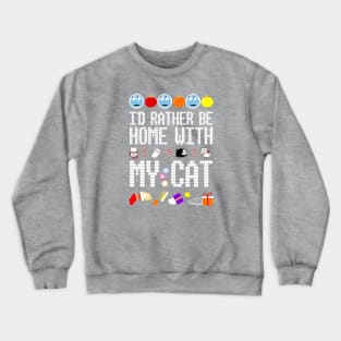 At the Holiday Party Like: I'd Rather Be Home With My Cat Crewneck Sweatshirt